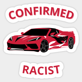 Confirmed racist Sticker